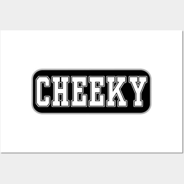 Cheeky - Cheeky Wall Art by tatzkirosales-shirt-store